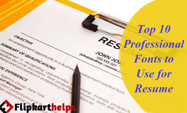 How to Make Professional Resume? | Top 10 Professional Fonts to Use for Resume