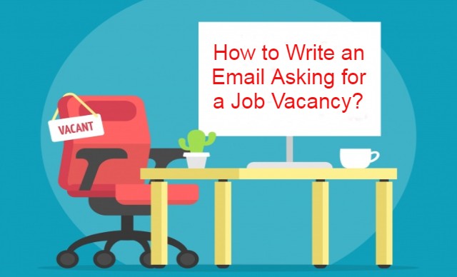 How to Write an Email Asking for a Job Vacancy?