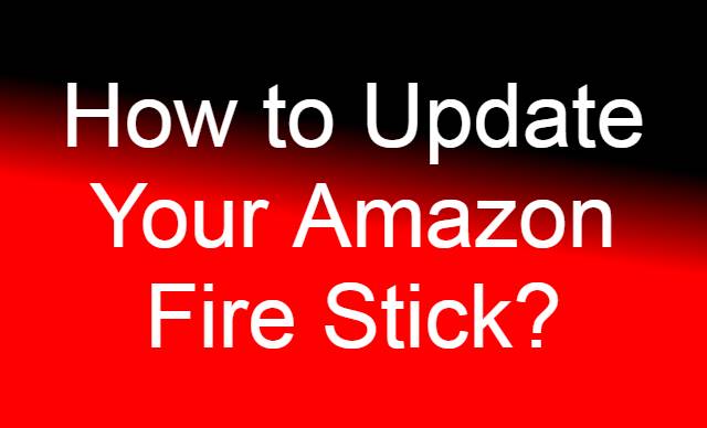 Update-Your-Amazon-Fire-Stick