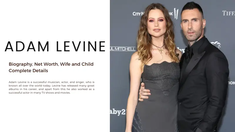 Adam Levine biography net worth wife and child complete details