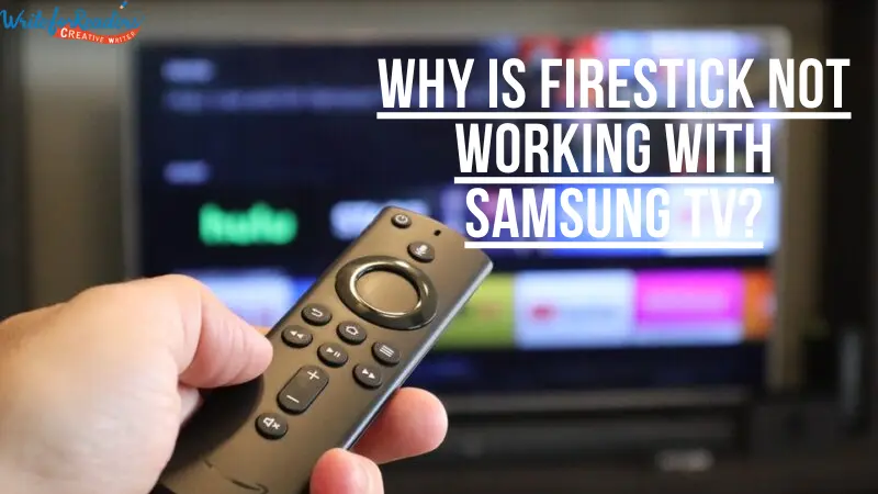 Why is Firestick Not Working with Samsung TV